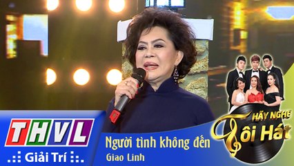 THVL - Hãy nghe tôi hát - Tập 9- Người tình không đến - Giao Linh