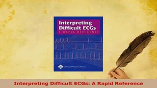 PDF  Interpreting Difficult ECGs A Rapid Reference PDF Book Free