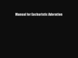 Ebook Manual for Eucharistic Adoration Read Online