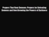 Ebook Prayers That Rout Demons: Prayers for Defeating Demons and Overthrowing the Powers of