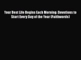 Book Your Best Life Begins Each Morning: Devotions to Start Every Day of the Year (Faithwords)