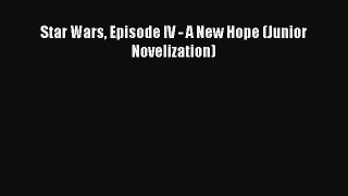 Download Star Wars Episode IV - A New Hope (Junior Novelization) Free Books