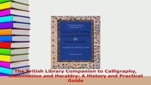 PDF  The British Library Companion to Calligraphy Illumination and Heraldry A History and Free Books