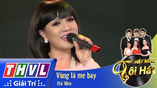 THVL - Hãy nghe tôi hát - Tập 9- Vùng lá me bay - Hà Vân