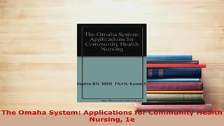 PDF  The Omaha System Applications for Community Health Nursing 1e PDF Book Free
