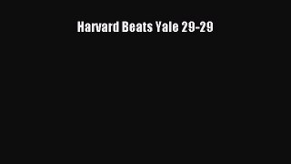 Download Harvard Beats Yale 29-29  Read Online