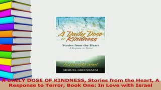 Download  A DAILY DOSE OF KINDNESS Stories from the Heart A Response to Terror Book One In Love PDF Full Ebook