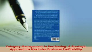 Download  Category Management in Purchasing A Strategic Approach to Maximize Business Profitability Read Online
