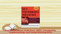 PDF  Key Performance Indicators KPI Developing Implementing and Using Winning KPIs Read Online