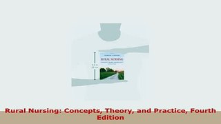 Download  Rural Nursing Concepts Theory and Practice Fourth Edition Read Full Ebook