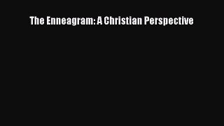 Download The Enneagram: A Christian Perspective Read Online