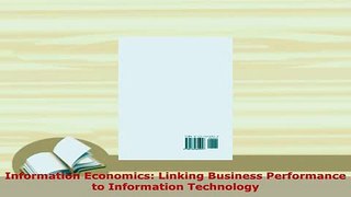 Download  Information Economics Linking Business Performance to Information Technology Download Online