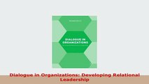 PDF  Dialogue in Organizations Developing Relational Leadership PDF Online