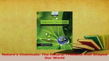 Read  Natures Chemicals The Natural Products that Shaped Our World PDF Online