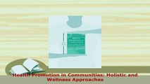 PDF  Health Promotion in Communities Holistic and Wellness Approaches Free Books