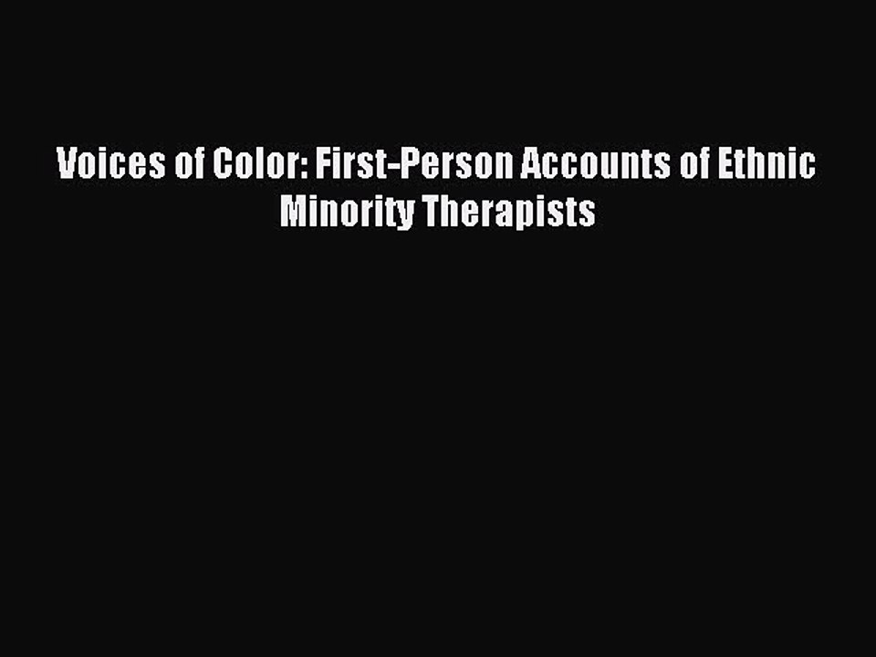 Read Voices of Color: First-Person Accounts of Ethnic Minority Therapists PDF Online