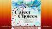 READ book  Career Choices A Guide for Teens and Young Adults  Who Am I What Do I Want How Do I Get Online Free