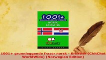 PDF  1001 grunnleggende fraser norsk  Kroatisk ChitChat WorldWide Norwegian Edition Read Full Ebook