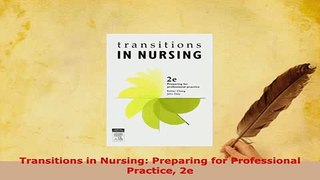 PDF  Transitions in Nursing Preparing for Professional Practice 2e Free Books