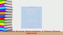 Download  Evaluating Nursing Interventions A TheoryDriven Approach Free Books
