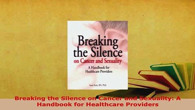 PDF Breaking the Silence on Cancer and Sexuality A Handbook for Healthcare Providers Ebook