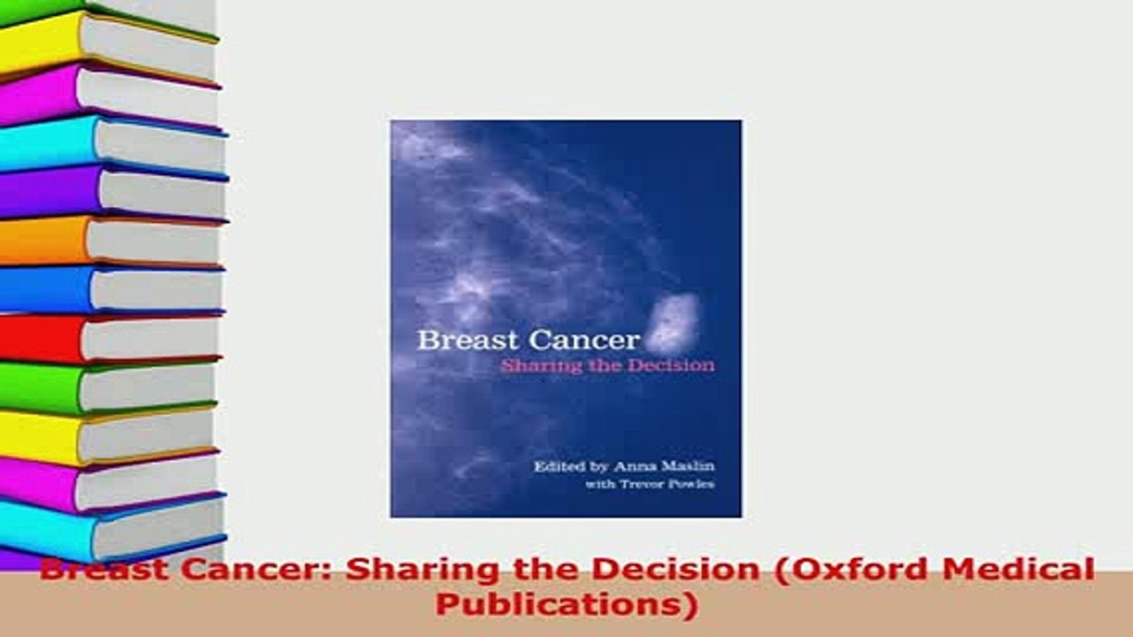 Download  Breast Cancer Sharing the Decision Oxford Medical Publications Download Online