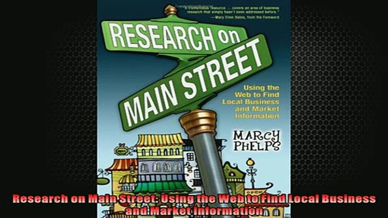 Free PDF Downlaod  Research on Main Street Using the Web to Find Local Business and Market Information  FREE BOOOK ONLINE