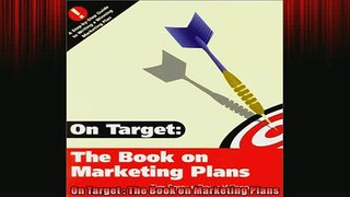 READ THE NEW BOOK   On Target  The Book on Marketing Plans  FREE BOOOK ONLINE