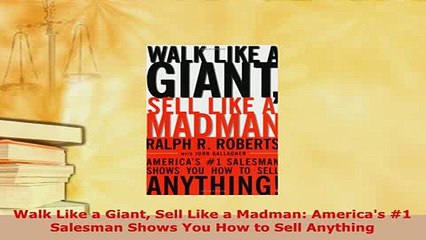 PDF  Walk Like a Giant Sell Like a Madman Americas 1 Salesman Shows You How to Sell Anything PDF Full Ebook