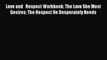 Book Love and   Respect Workbook: The Love She Most Desires The Respect He Desperately Needs
