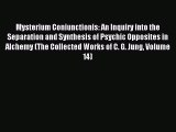 Read Mysterium Coniunctionis: An Inquiry into the Separation and Synthesis of Psychic Opposites