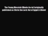 Book The Young Messiah (Movie tie-in) (originally published as Christ the Lord: Out of Egypt):
