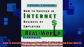 READ THE NEW BOOK   How to Succeed in Internet Business by Employing RealWorld Strategies Business  FREE BOOOK ONLINE
