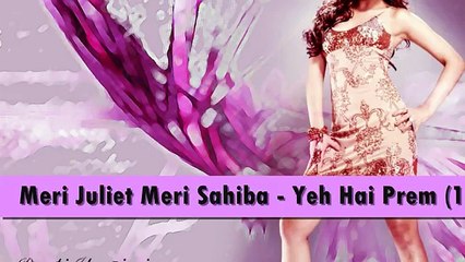 Meri Juliet Meri Sahiba - Yeh Hai Prem (1999)