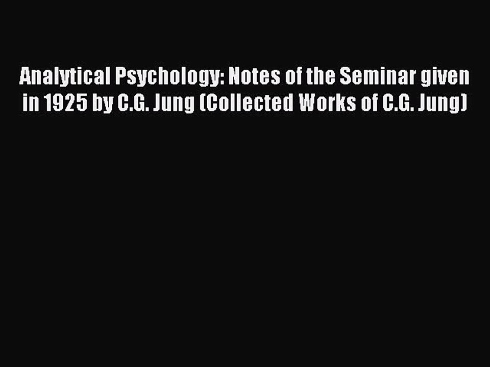 Download Analytical Psychology: Notes of the Seminar given in 1925 by C.G. Jung (Collected