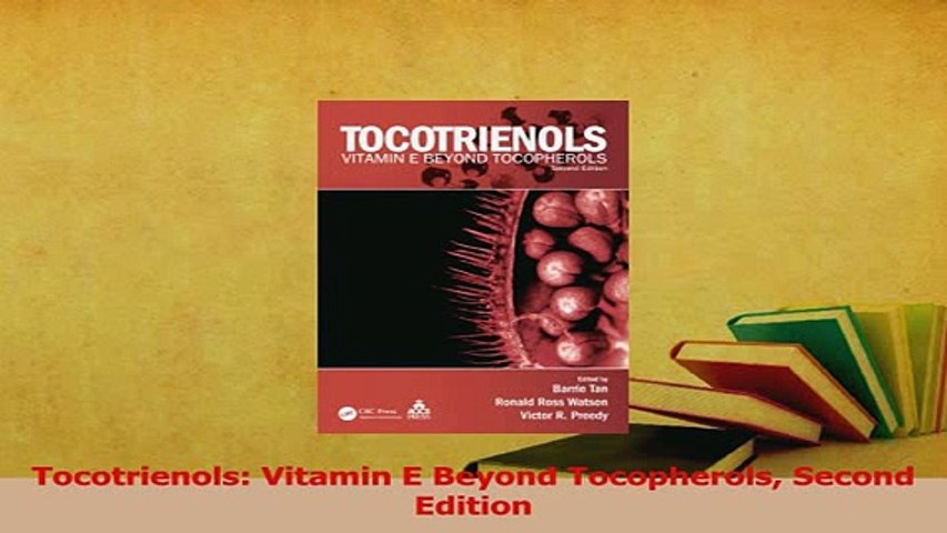 Read Tocotrienols Vitamin E Beyond Tocopherols Second Edition