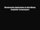 Read Metalearning: Applications to Data Mining (Cognitive Technologies) Ebook Free