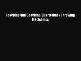 PDF Teaching and Coaching Quarterback Throwing Mechanics  EBook