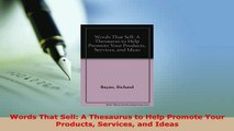 PDF  Words That Sell A Thesaurus to Help Promote Your Products Services and Ideas Download Online