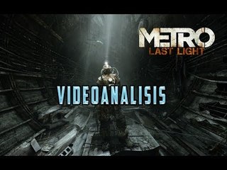 METRO: LAST LIGHT - VIDEOANALISIS