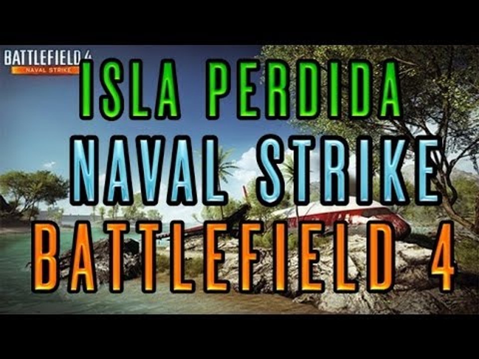 BATTLEFIELD 4 PS4 GAMEPLAY - ISLA PERDIDA (NAVAL STRIKE) ANALISIS