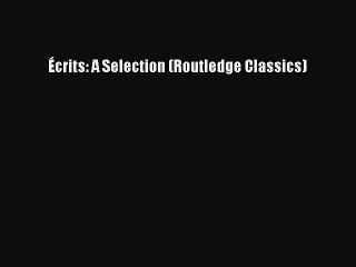 Read Écrits: A Selection (Routledge Classics) Ebook Free