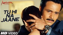 Tu Hi Na Jaane Video - AZHAR - Emraan Hashmi, Nargis, Prachi- Sonu Nigam Prakriti Amaal Mallik