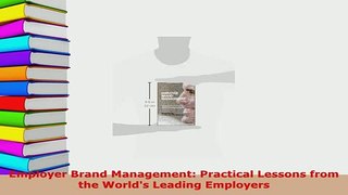 PDF  Employer Brand Management Practical Lessons from the Worlds Leading Employers Read Online
