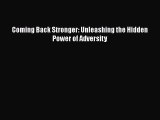 Download Coming Back Stronger: Unleashing the Hidden Power of Adversity Free Books