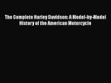 [Read Book] The Complete Harley Davidson: A Model-by-Model History of the American Motorcycle