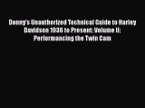 [Read Book] Donny's Unauthorized Technical Guide to Harley Davidson 1936 to Present: Volume