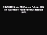 [Read Book] CHEVROLET S10  and GMC Sonoma Pick-ups 1994 thru 2001 (Haynes Automotive Repair