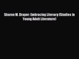 Read Sharon M. Draper: Embracing Literacy (Studies in Young Adult Literature) Ebook Free