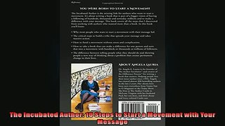 READ book  The Incubated Author 10 Steps to Start a Movement with Your Message  DOWNLOAD ONLINE